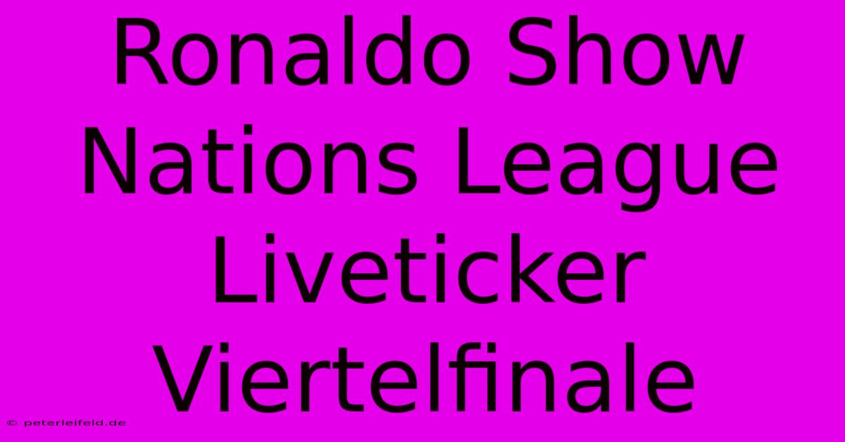 Ronaldo Show Nations League Liveticker Viertelfinale