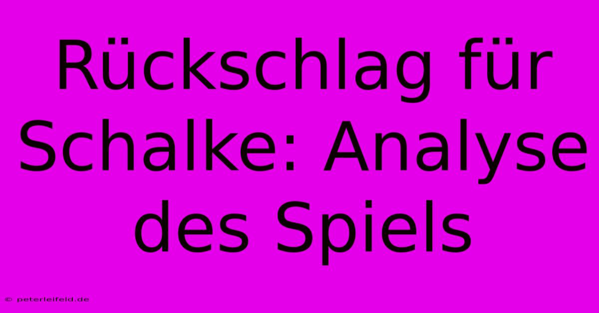 Rückschlag Für Schalke: Analyse Des Spiels