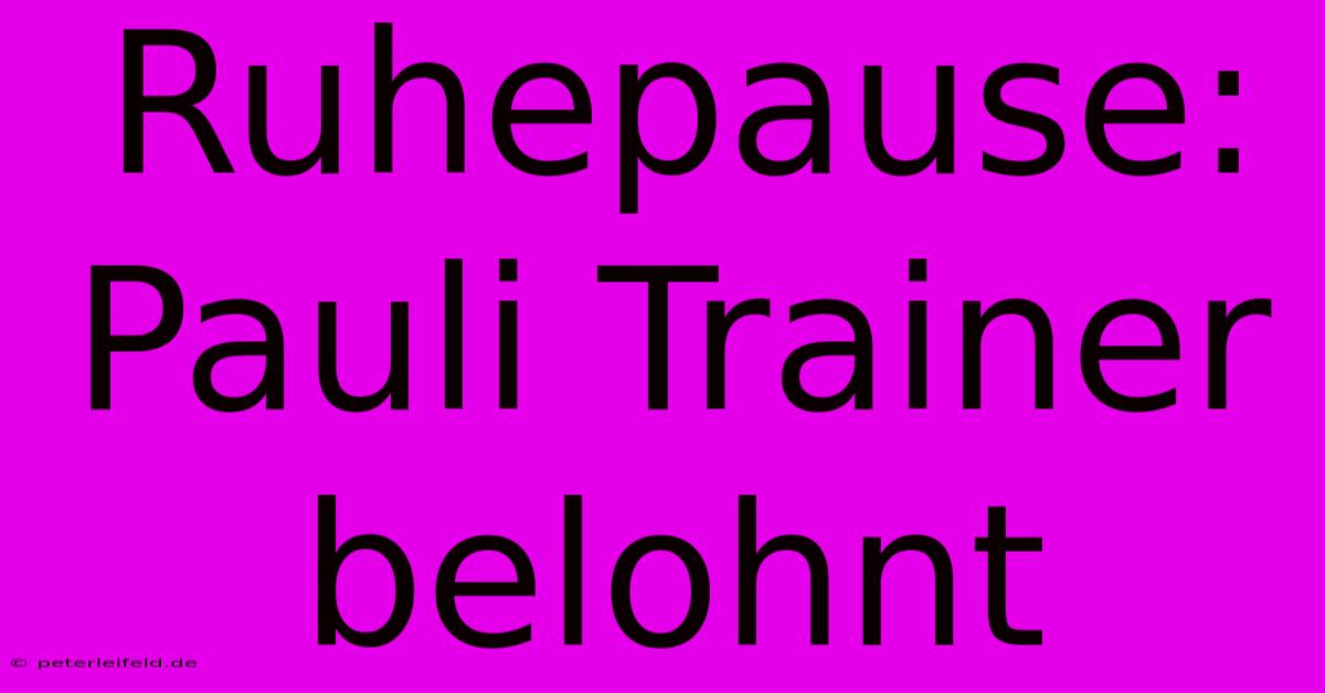 Ruhepause: Pauli Trainer Belohnt