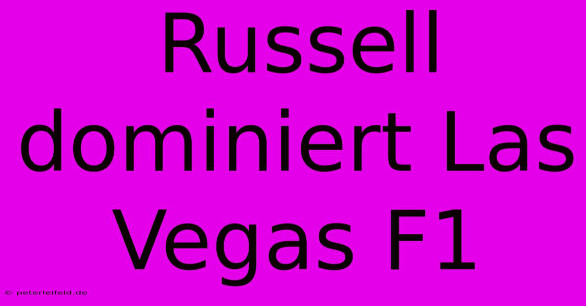 Russell Dominiert Las Vegas F1