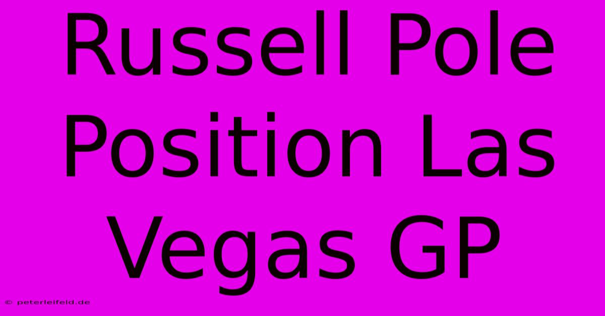 Russell Pole Position Las Vegas GP