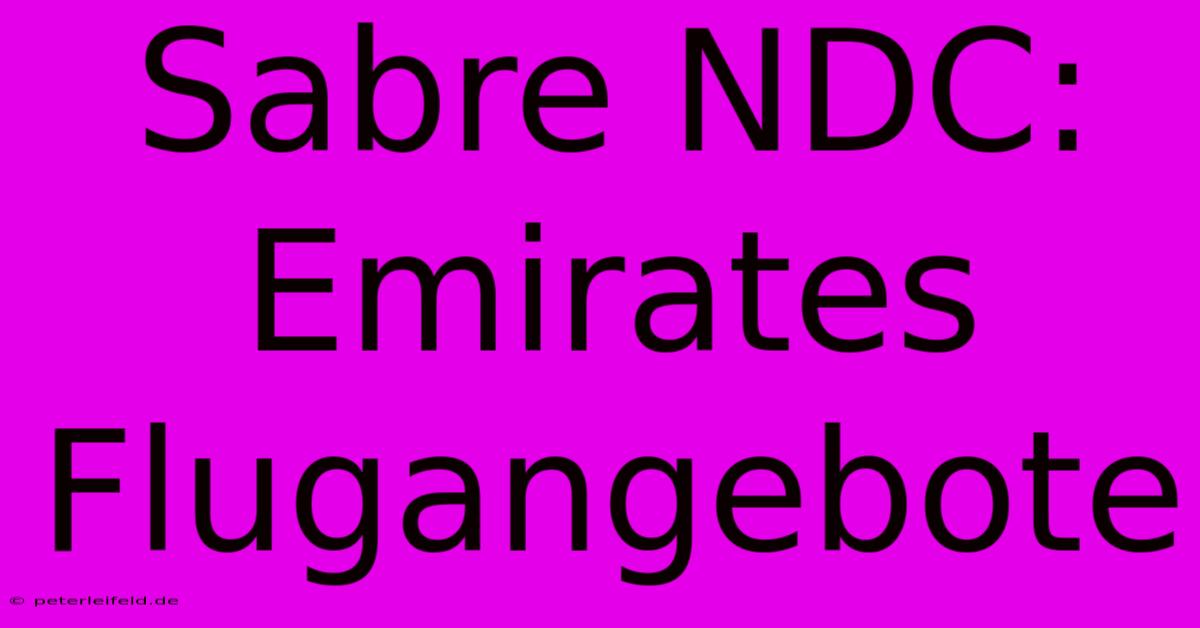 Sabre NDC: Emirates Flugangebote