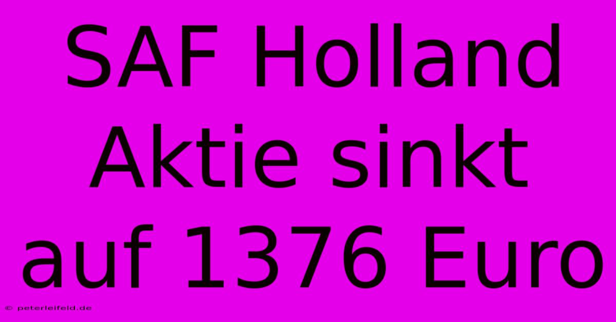 SAF Holland Aktie Sinkt Auf 1376 Euro