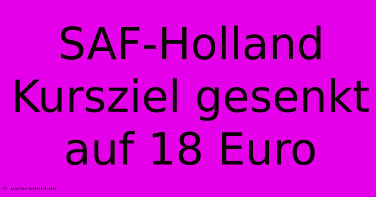 SAF-Holland Kursziel Gesenkt Auf 18 Euro