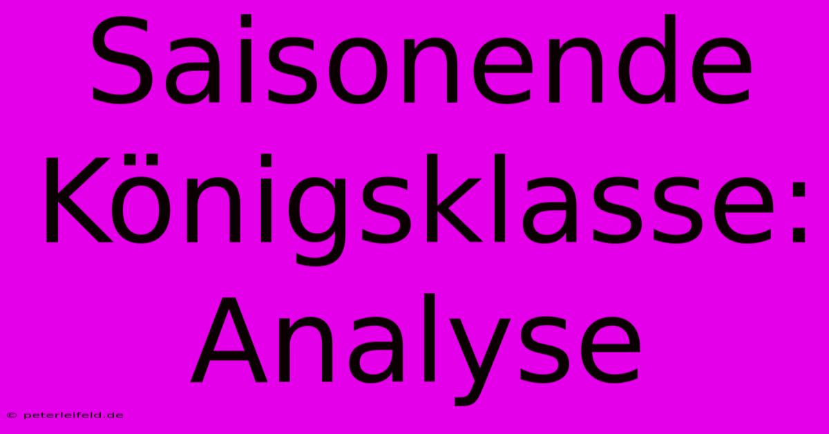 Saisonende Königsklasse: Analyse