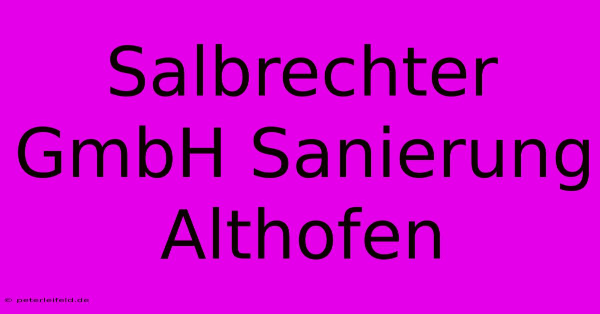 Salbrechter GmbH Sanierung Althofen