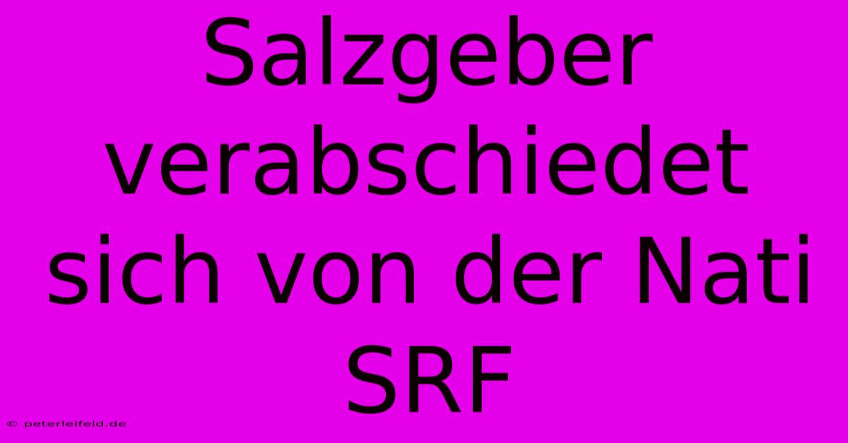 Salzgeber Verabschiedet Sich Von Der Nati SRF