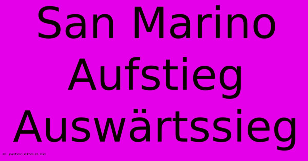 San Marino Aufstieg Auswärtssieg