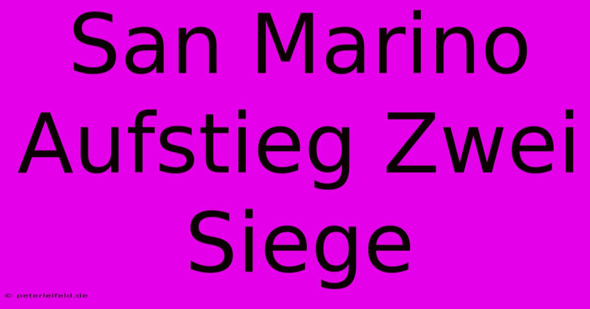 San Marino Aufstieg Zwei Siege