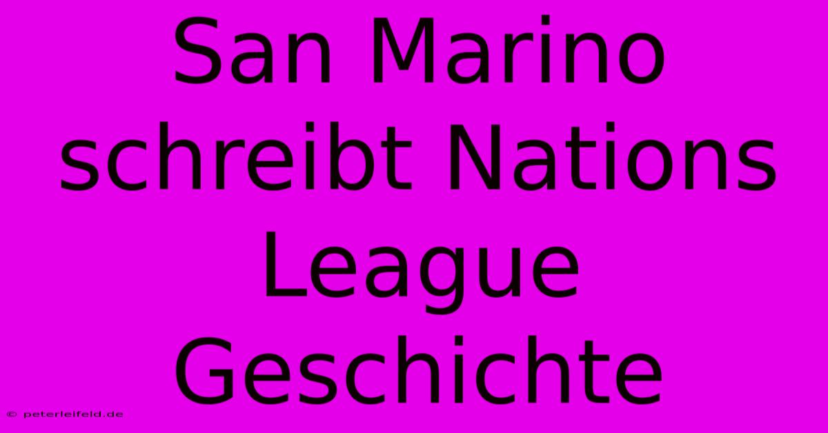 San Marino Schreibt Nations League Geschichte