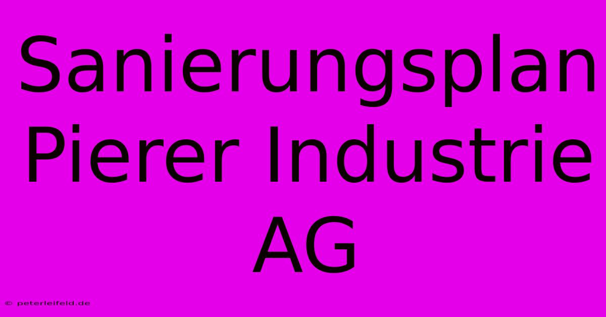 Sanierungsplan Pierer Industrie AG