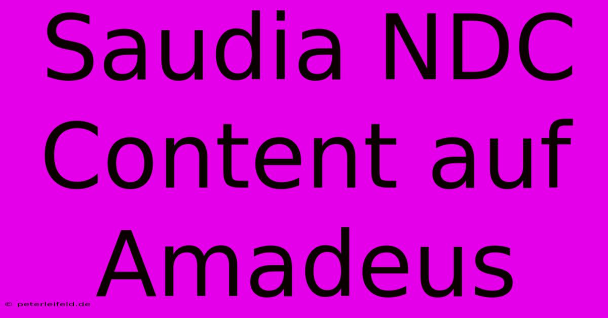 Saudia NDC Content Auf Amadeus