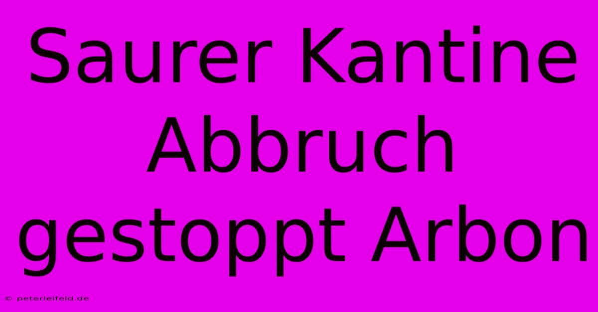 Saurer Kantine Abbruch Gestoppt Arbon