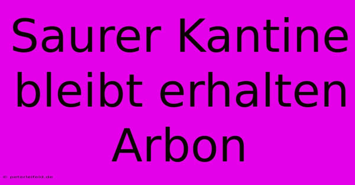 Saurer Kantine Bleibt Erhalten Arbon