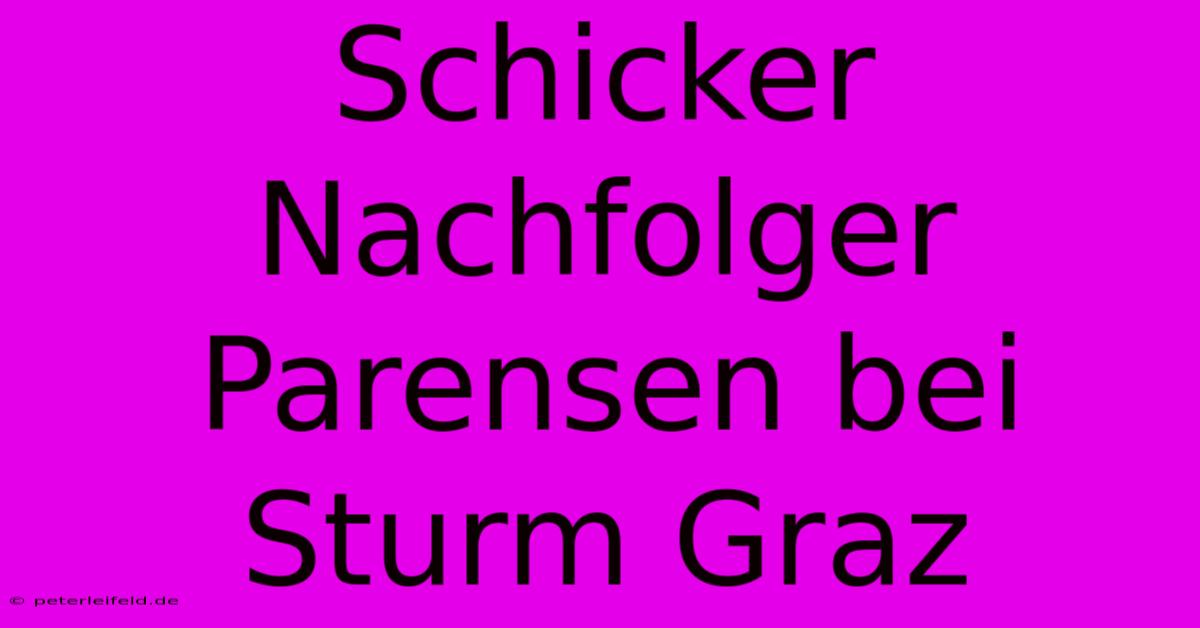 Schicker Nachfolger Parensen Bei Sturm Graz