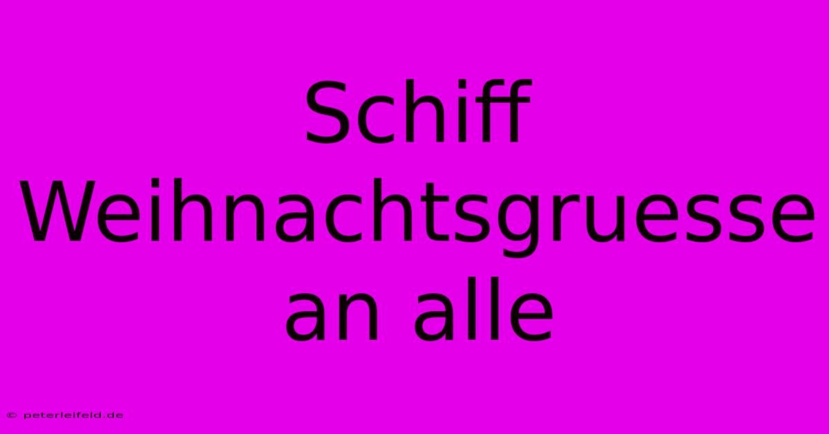 Schiff Weihnachtsgruesse An Alle