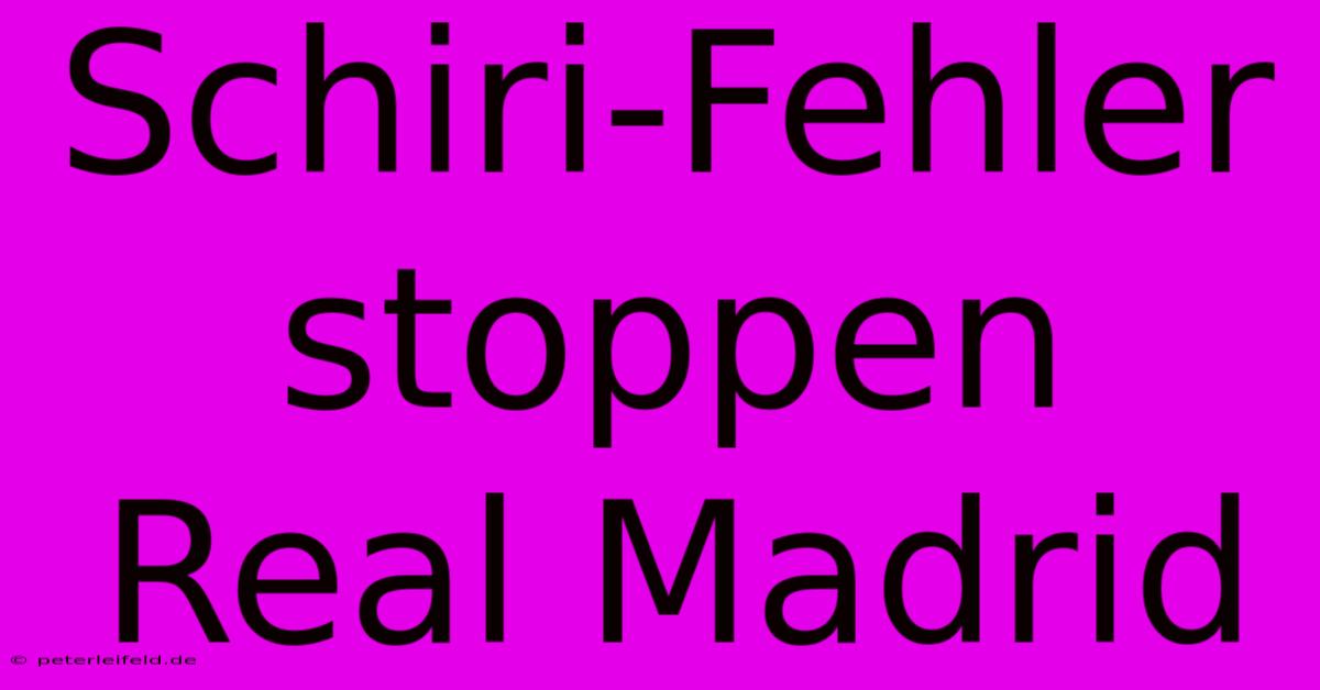 Schiri-Fehler Stoppen Real Madrid