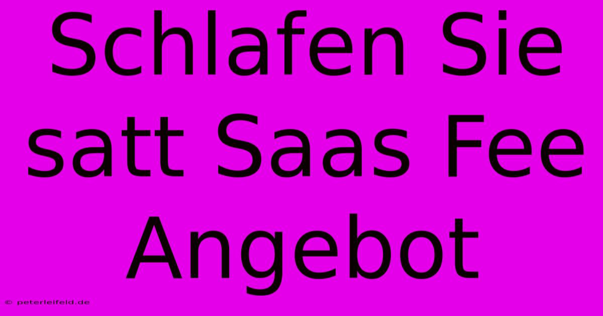 Schlafen Sie Satt Saas Fee Angebot