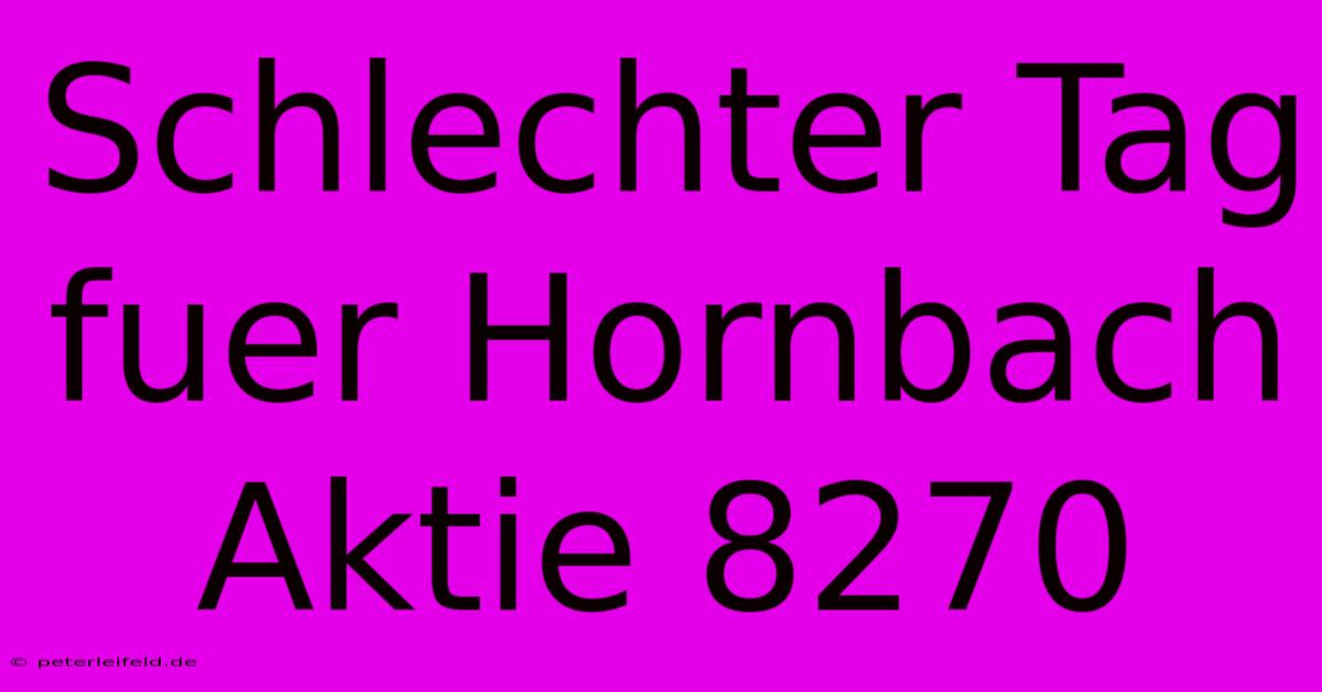 Schlechter Tag Fuer Hornbach Aktie 8270