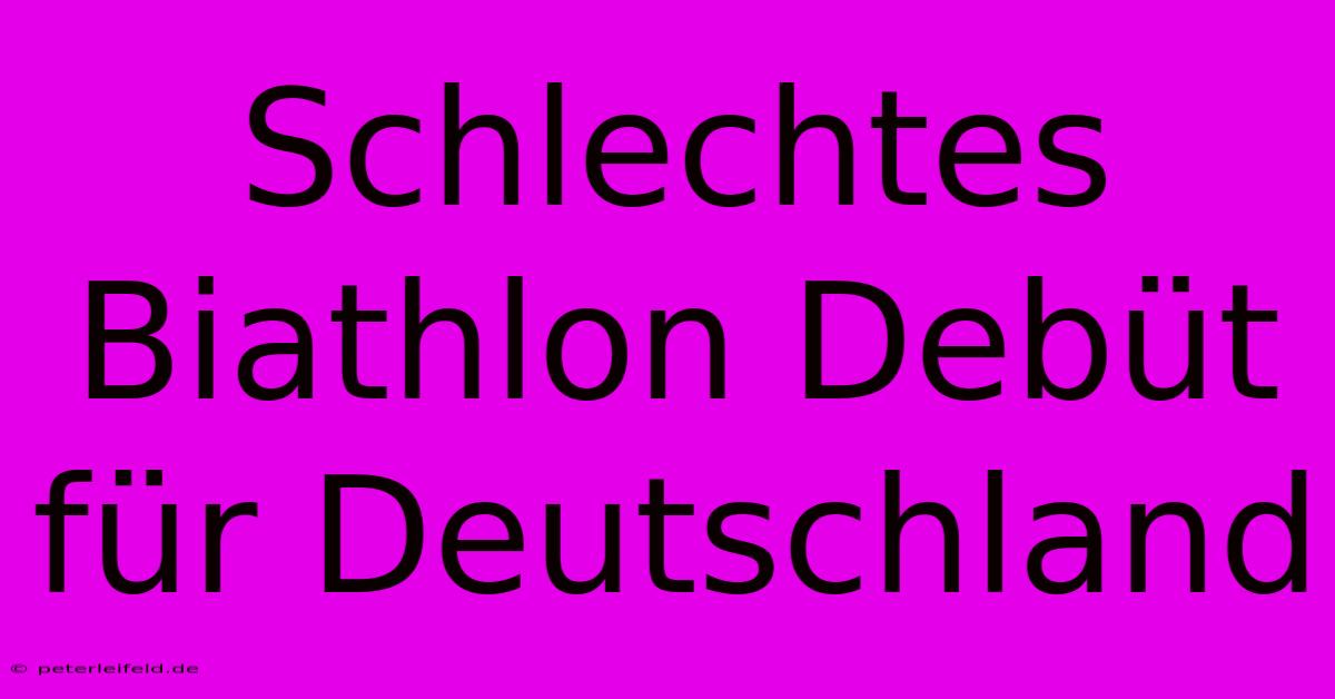 Schlechtes Biathlon Debüt Für Deutschland