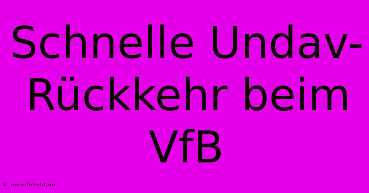 Schnelle Undav-Rückkehr Beim VfB