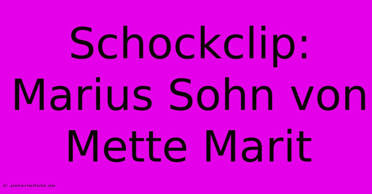 Schockclip: Marius Sohn Von Mette Marit