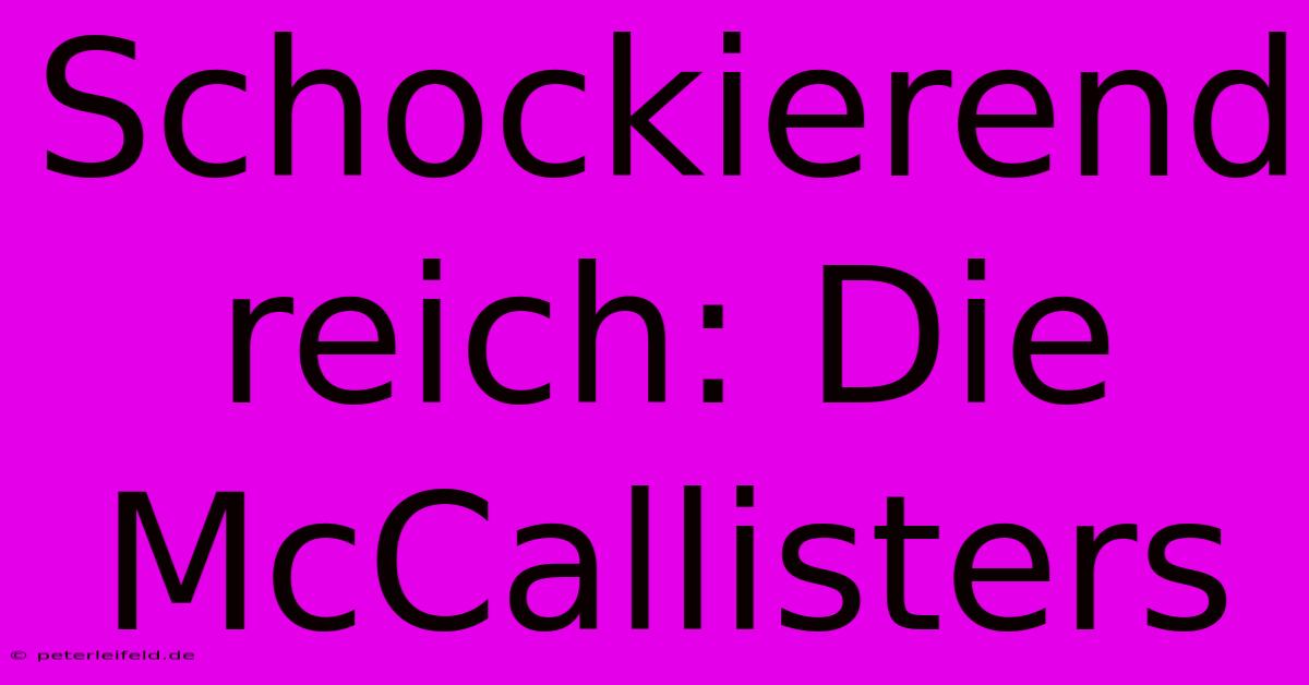 Schockierend Reich: Die McCallisters