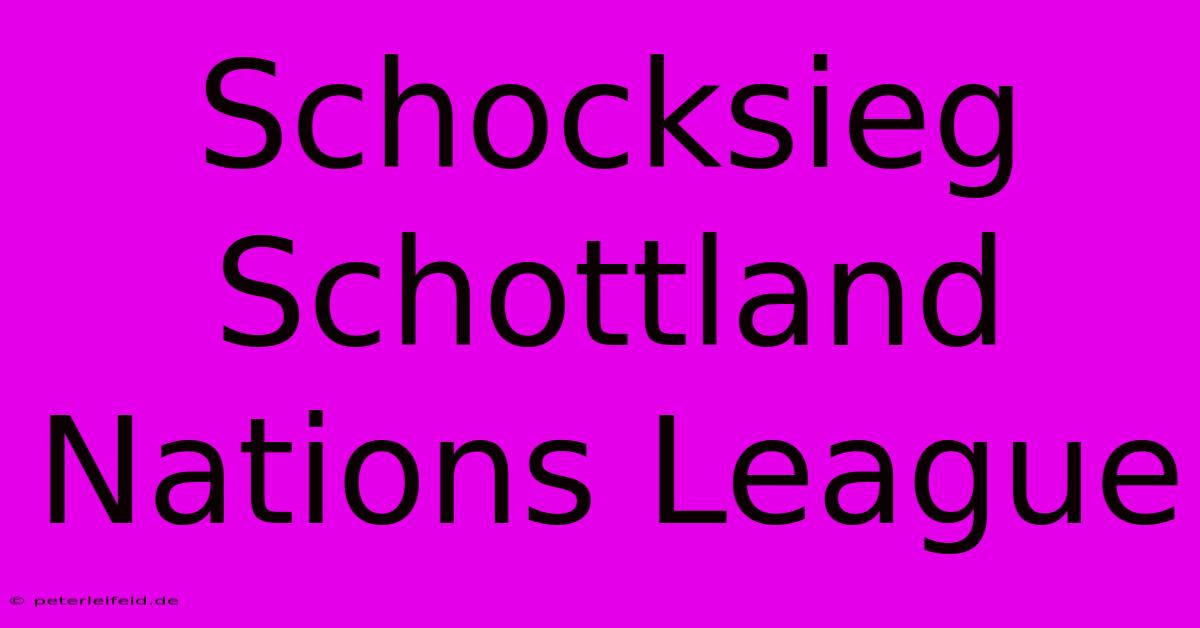 Schocksieg Schottland Nations League