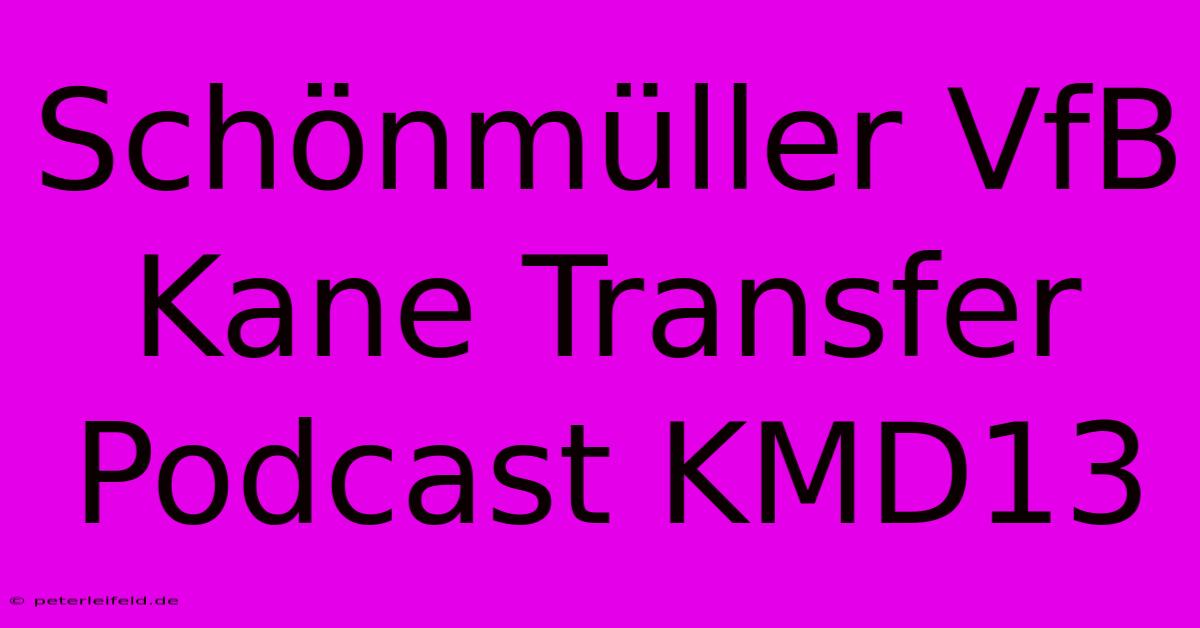 Schönmüller VfB Kane Transfer Podcast KMD13