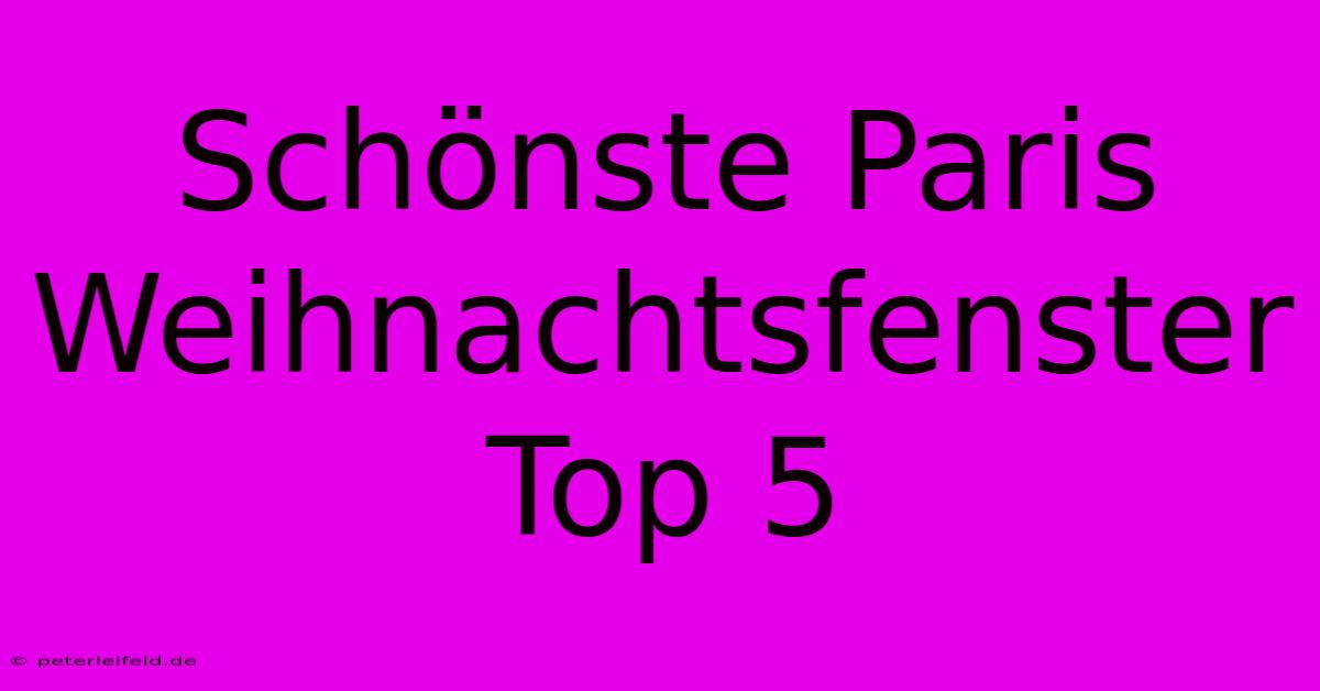 Schönste Paris Weihnachtsfenster Top 5