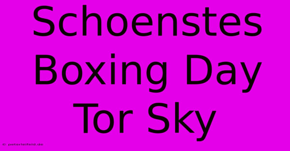 Schoenstes Boxing Day Tor Sky