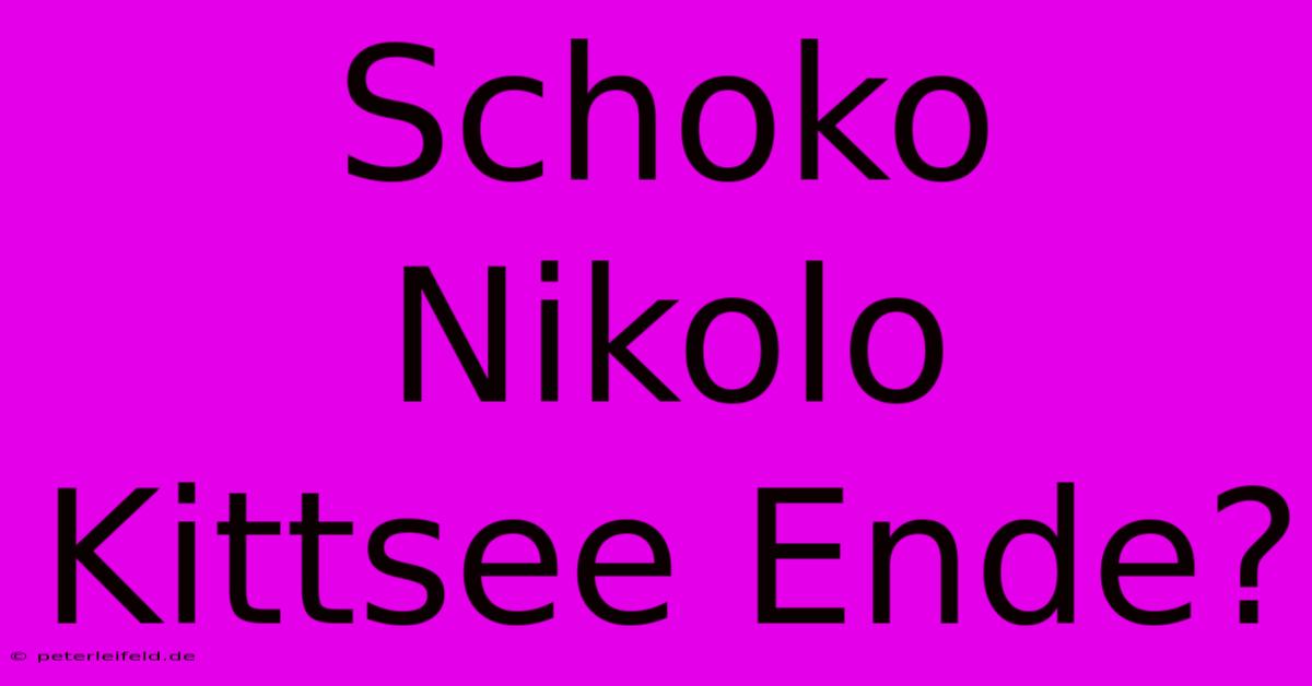 Schoko Nikolo Kittsee Ende?