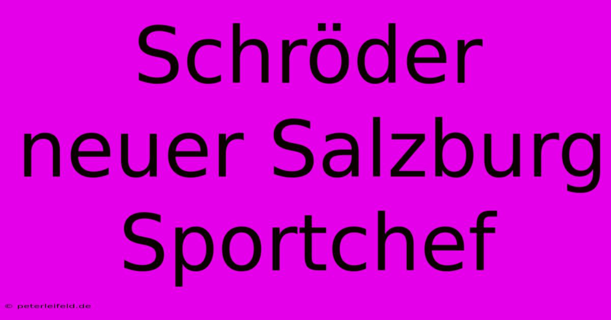 Schröder Neuer Salzburg Sportchef