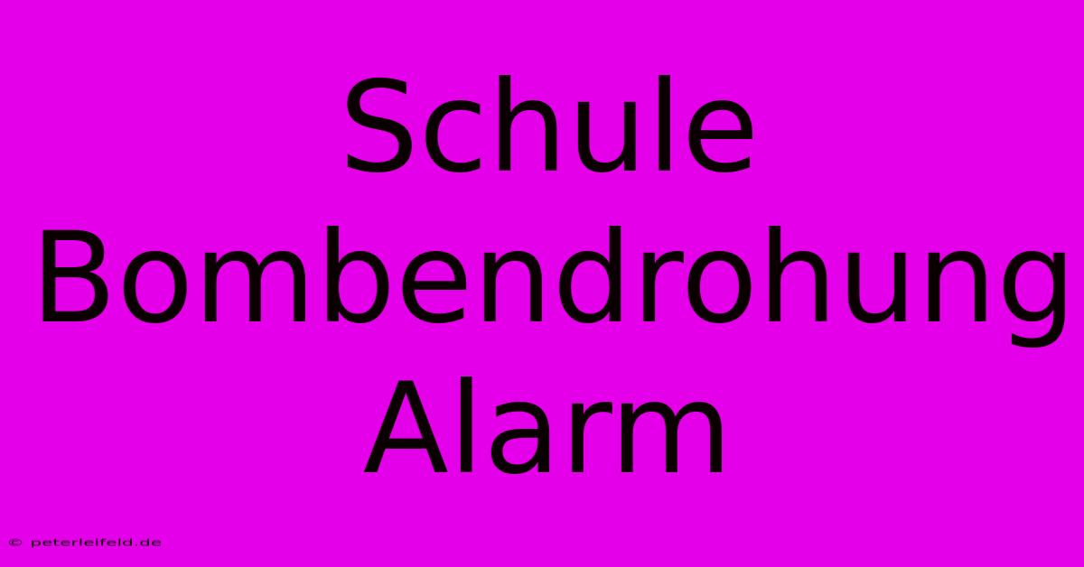 Schule Bombendrohung Alarm