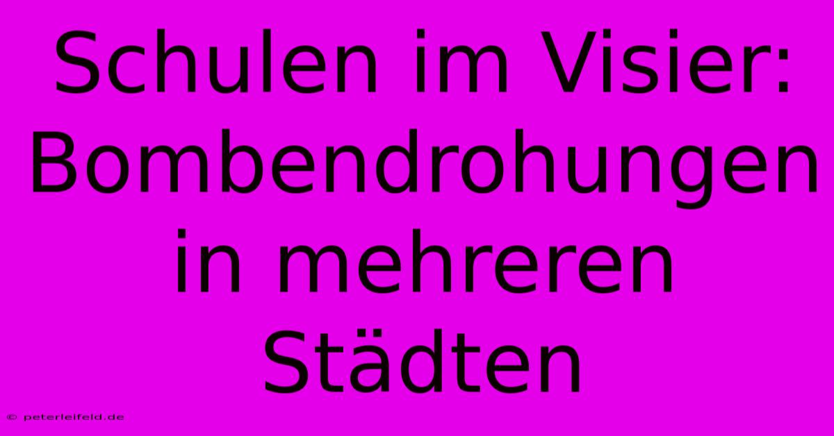 Schulen Im Visier: Bombendrohungen In Mehreren Städten