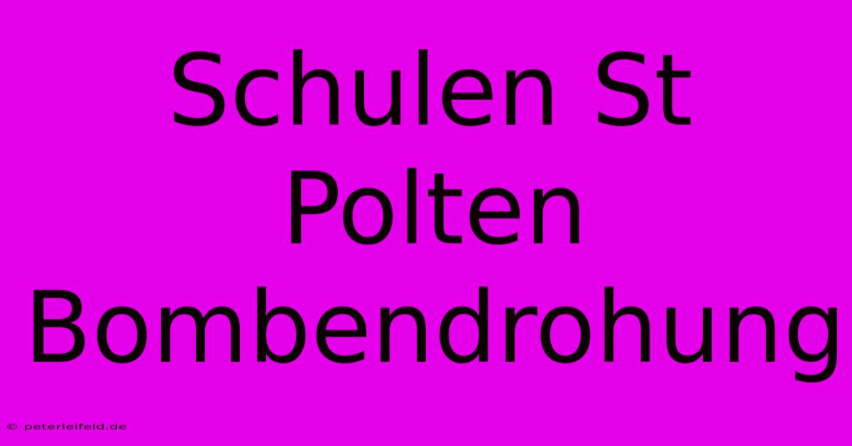 Schulen St Polten Bombendrohung