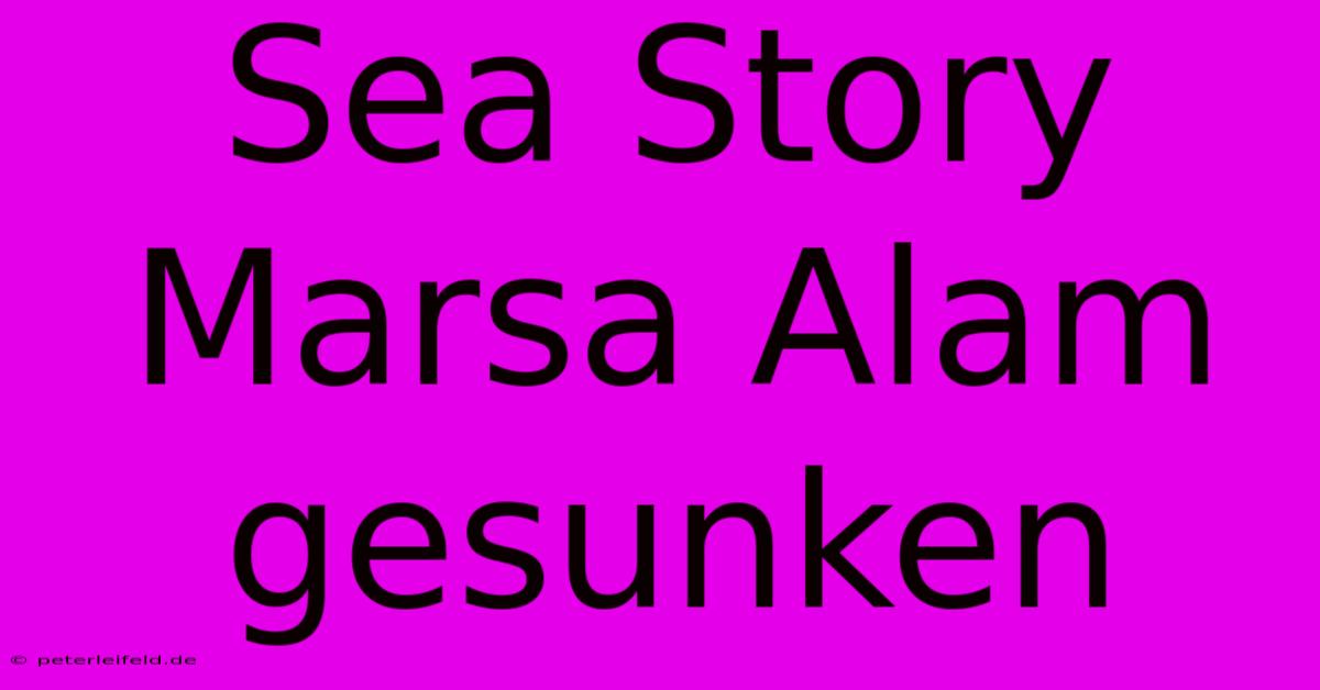 Sea Story Marsa Alam Gesunken