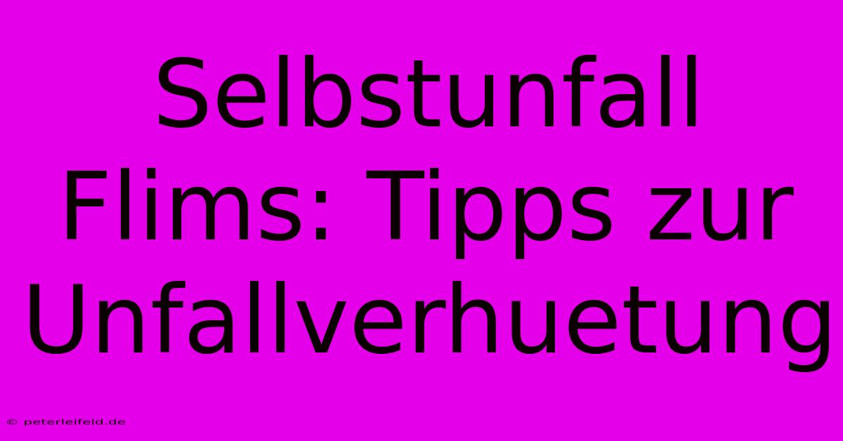 Selbstunfall Flims: Tipps Zur Unfallverhuetung