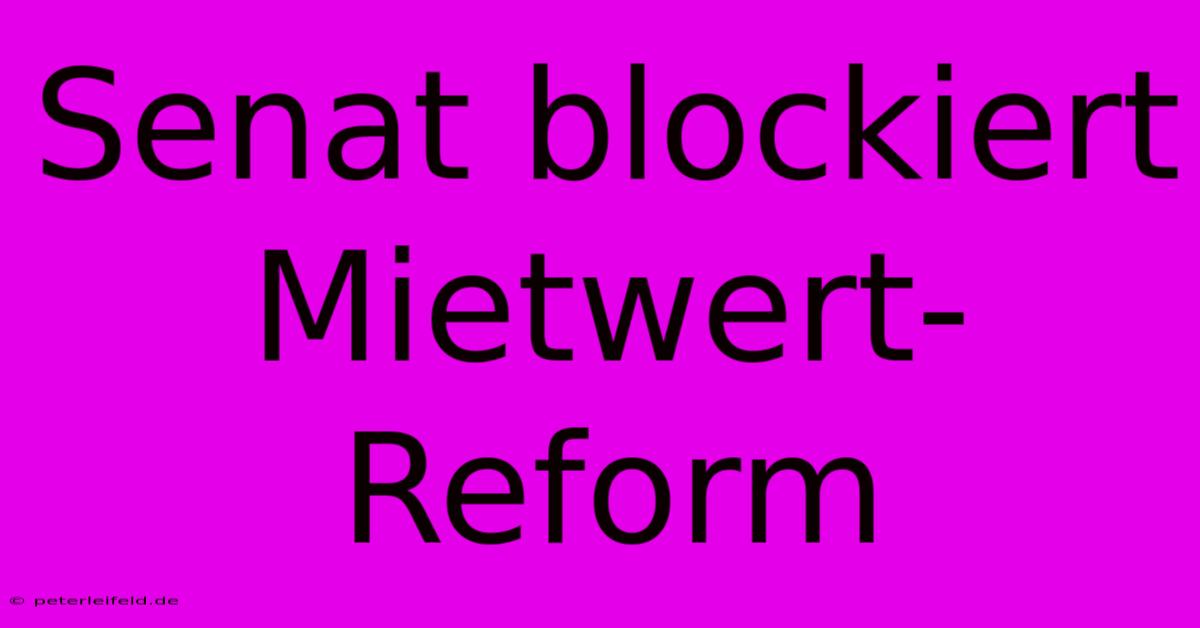 Senat Blockiert Mietwert-Reform