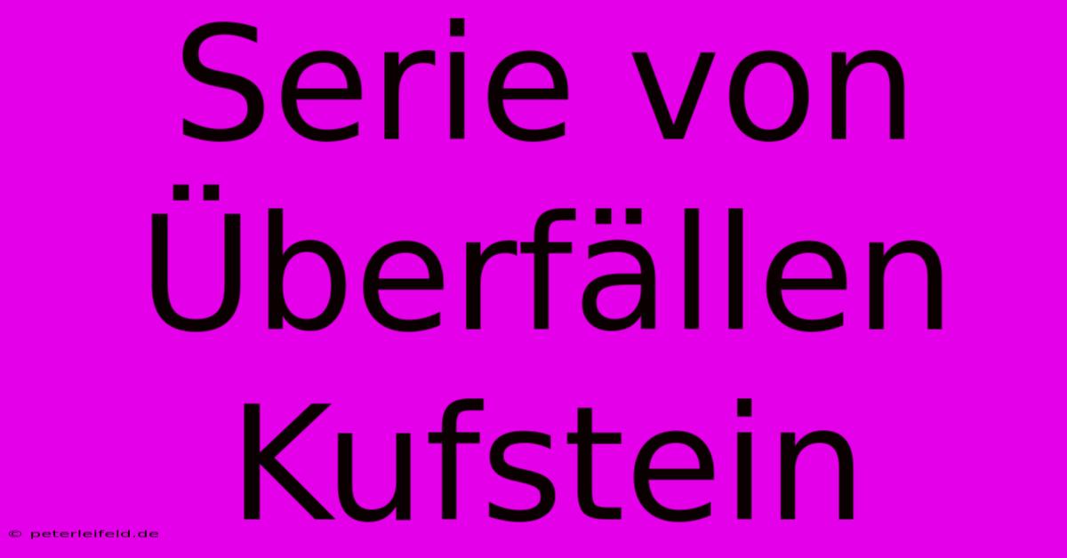 Serie Von Überfällen Kufstein