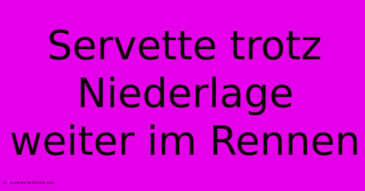 Servette Trotz Niederlage Weiter Im Rennen