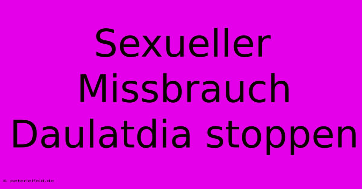 Sexueller Missbrauch Daulatdia Stoppen