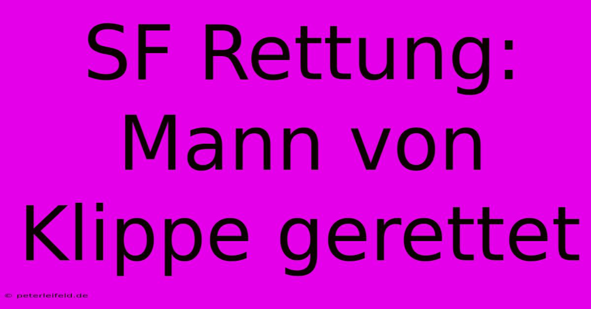 SF Rettung: Mann Von Klippe Gerettet