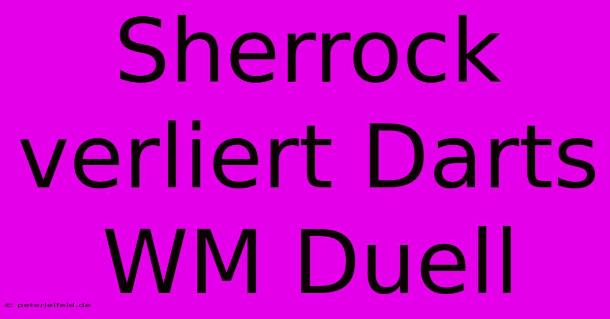 Sherrock Verliert Darts WM Duell