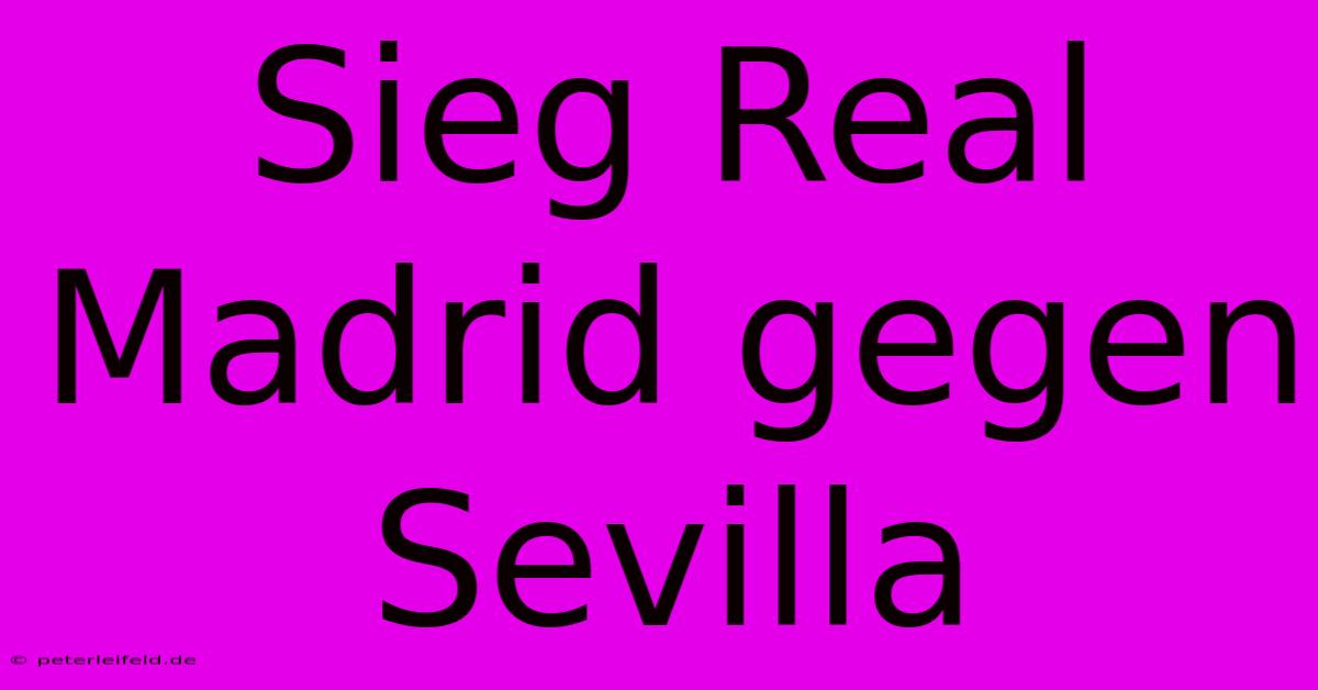 Sieg Real Madrid Gegen Sevilla