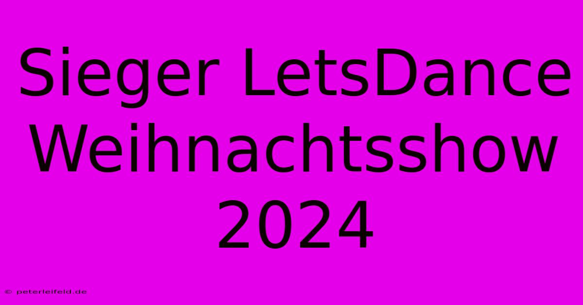 Sieger LetsDance Weihnachtsshow 2024