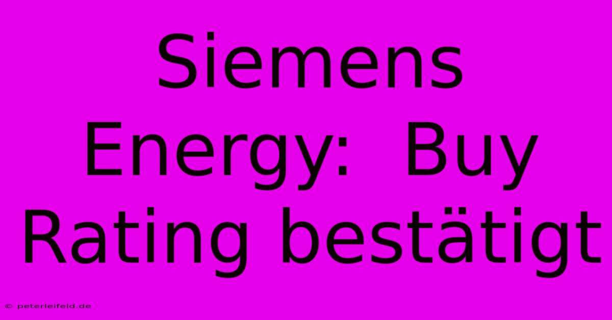 Siemens Energy:  Buy Rating Bestätigt