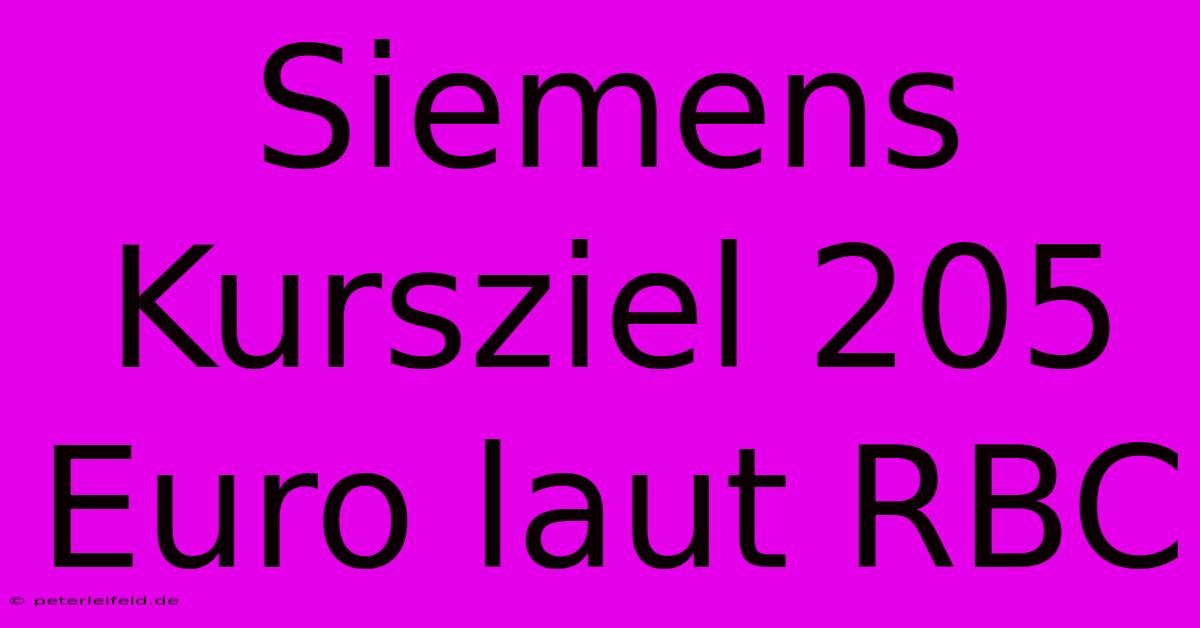 Siemens Kursziel 205 Euro Laut RBC