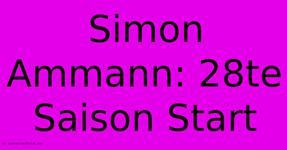 Simon Ammann: 28te Saison Start