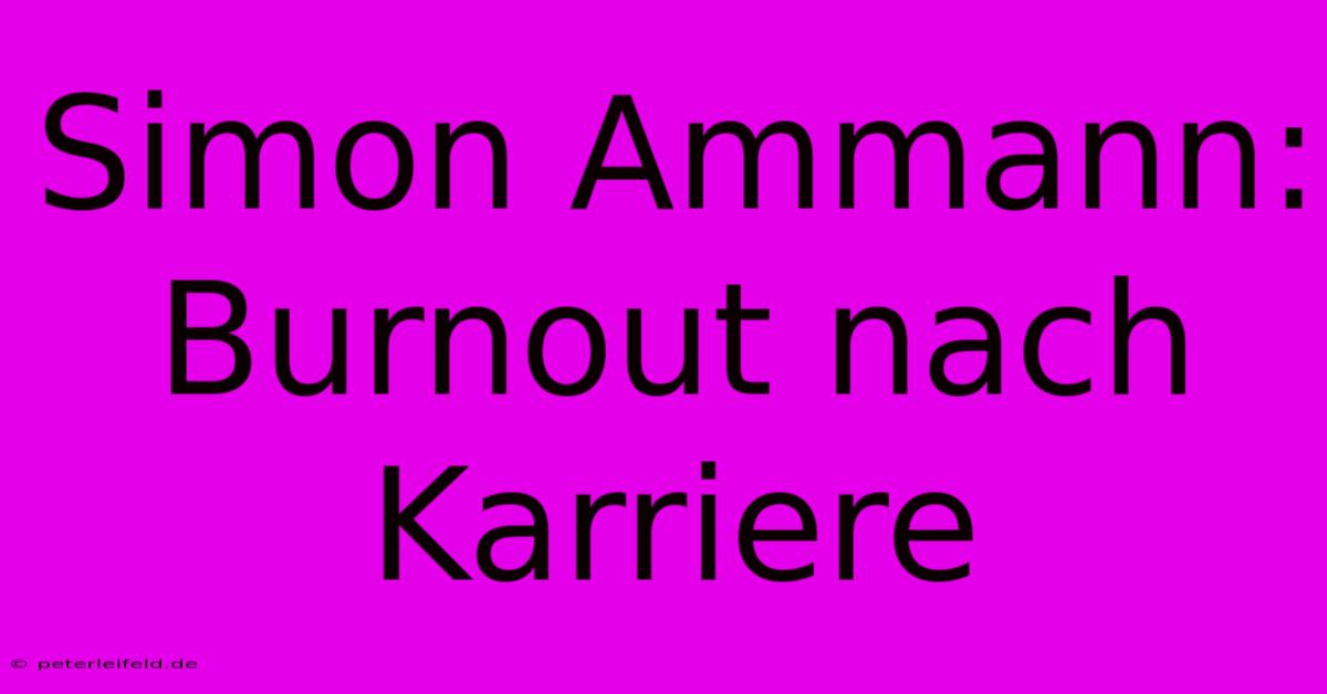 Simon Ammann: Burnout Nach Karriere